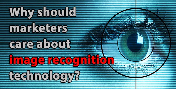 marketers_care_image_recognition_technology