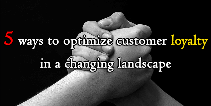 optimize_customer_loyalty_changing_landscape